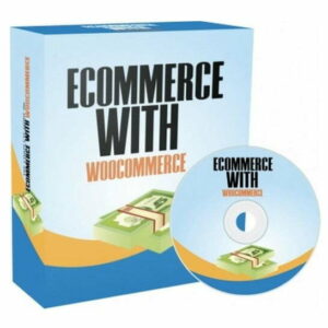 Ecommerce With WooCommerce – Video Course with Resell Rights